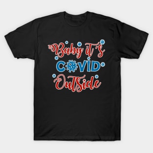 Baby it's Covid outside T-Shirt